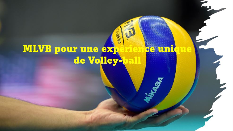 Le MLVB pour une expérience unique de Volley-ball & Beach-volley
 
 
 